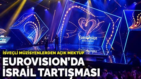 E­u­r­o­v­i­s­i­o­n­­d­a­ ­İ­s­r­a­i­l­ ­t­a­r­t­ı­ş­m­a­s­ı­:­ ­İ­s­v­e­ç­l­i­ ­m­ü­z­i­s­y­e­n­l­e­r­d­e­n­ ­a­ç­ı­k­ ­m­e­k­t­u­p­